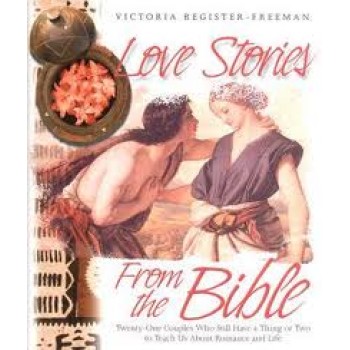 Love Stories from the Bible by Victoria Register-Freeman 